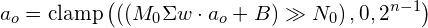 \[a_{o}=\operatorname{clamp}\left(\left(\left(M_{0} \Sigma w \cdot a_{o}+B\right) \gg N_{0}\right), 0,2^{n-1}\right)\]